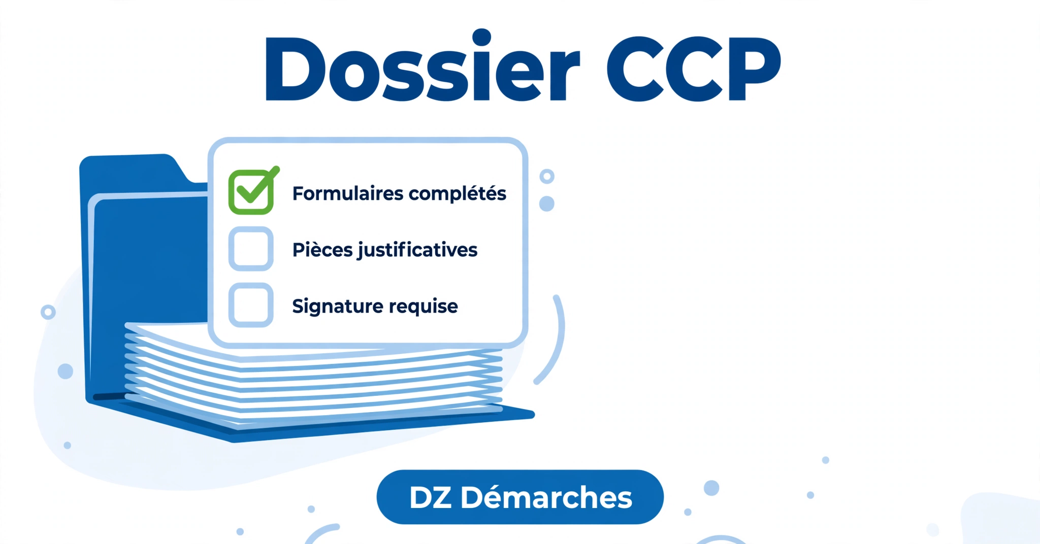 Ouvrir un compte CCP en Algérie (2026) : dossier, coût et démarches au bureau de poste 1 Dossier CCP : documents requis pour ouvrir un compte | DZ Démarches